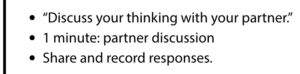 Activity “Discuss your thinking with your partner.” 1 minute: partner discussion Share and record responses.